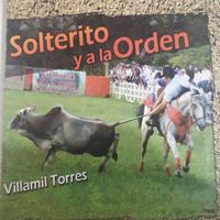 Villamil Torres - Solterito y a la Orden