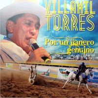 Villamil Torres - Por un Llanero Genuino