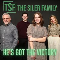 The Siler Family - He's Got the Victory