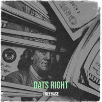 Freebase - Dats Right (Explicit)
