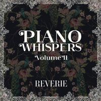 Reverie - Piano Whispers Volume 2