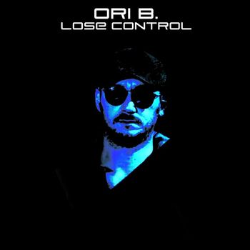 Ori B. - Lose Control