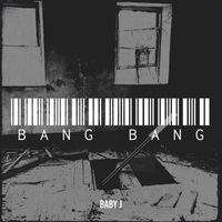 Baby J - Bang Bang (Explicit)