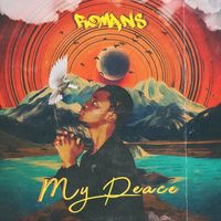 Romans - My Peace (Explicit)