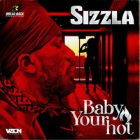Sizzla - Baby Your Hot