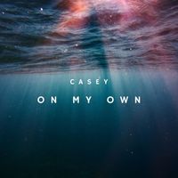 Casey - On My Own