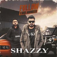 Shazzy - Follow Kardi Mandeer
