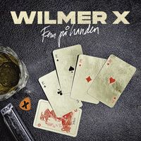 Wilmer X - Fem på handen