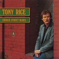 Tony Rice - Church Street Blues (Remastered 2024)