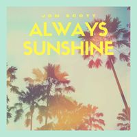 Jon Scott - Always Sunshine