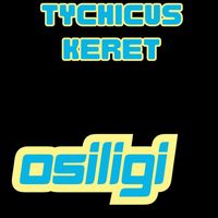 Tychicus Keret - Osiligi