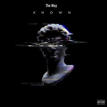 The Way - KNOWN (Explicit)