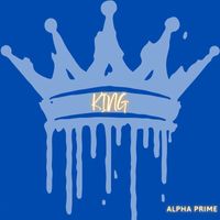 Alpha Prime - King (Explicit)