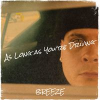 Breeze - As Long as You’re Driving