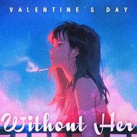 Dezire - Valentine's Day Without Her