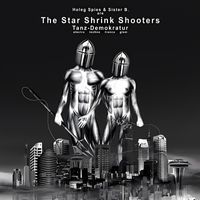 The Star Shrink Shooters - Tanz-Demokratur
