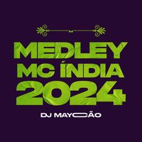 MC India, DJ Maycão - MEDLEY MC INDIA 2024 (Explicit)