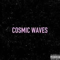 Cinnamon - Cosmic Waves (Explicit)