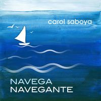 Carol Saboya - Navega Navegante