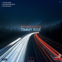 Timmy Rise - Between Worlds