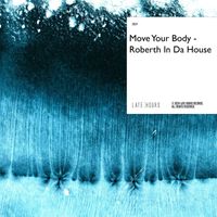 Roberth In Da House - Move Your Body