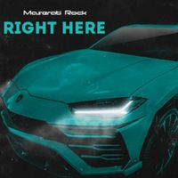 Maserati Rock - Right Here (Explicit)