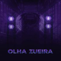 Zeca Do Piseiro - OLHA ZUEIRA (Explicit)