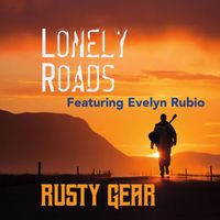 Rusty Gear - Lonely Roads (feat. Evelyn Rubio)