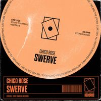 Chico Rose - SWERVE