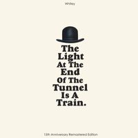 Whitey - THE LIGHT AT THE END OF THE TUNNEL IS A TRAIN (15TH ANNIVERSARY REMASTERED EDITION)