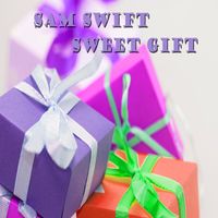 Sam Swift - Sweet Gift