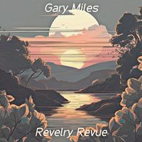 Gary Miles - Revelry Revue