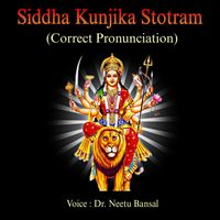 Dr. Neetu Bansal - Siddha Kunjika Stotram (Correct Pronunciation)