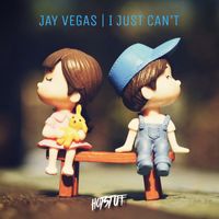 Jay Vegas - I Just Can't