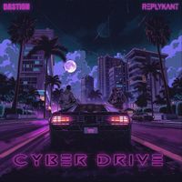 REPLYKANT & DASTION - Cyber Drive