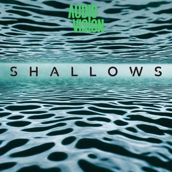 AUDIOVISION - Shallows