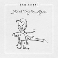 Dan Smith - Back to You Again