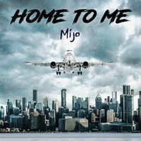 Mijo - Home to Me