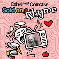 Cable Street Collective - Sold on a Rhyme