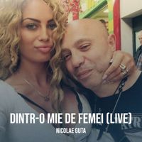 Nicolae Guta - Dintr-O Mie De Femei (Live)