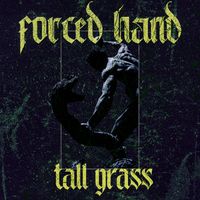 Forced Hand - Tall Grass (Explicit)