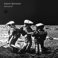 Denis Bonotto - Rutilia EP