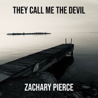 Zachary Pierce - They Call Me the Devil