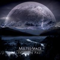 Melted Space - From the Past