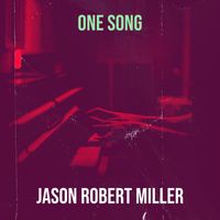 Jason Robert Miller - One Song