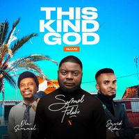 Samuel Folabi, Ola Samuel, David Kida - This Kind God Alujo (Live)