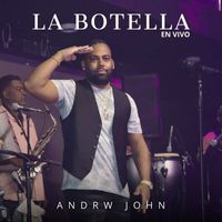Andrw John - La Botella (En Vivo)