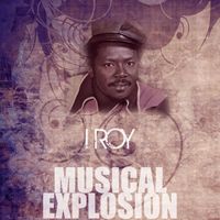 I Roy - Musical Explosion