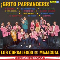 Los Corraleros De Majagual - ¡Grito Parrandero! (Remasterizado)