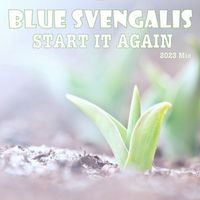 Blue Svengalis - Start It Again